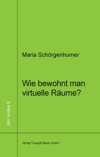 Wie bewohnt man virtuellen Raum?