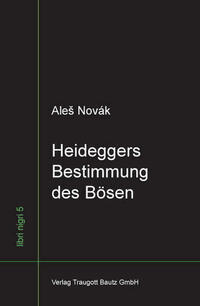 Heideggers Bestimmung des Bösen