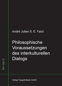 Philosophische Voraussetzungen des interkulturellen Dialogs