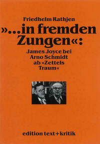 "... in fremden Zungen": James Joyce bei Arno Schmidt ab "Zettels Traum"