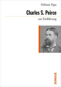 Charles Sanders Peirce zur Einführung