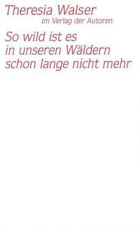 So wild ist es in unseren Wäldern schon lange nicht mehr