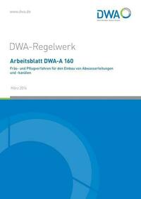 Arbeitsblatt DWA-A 160 Fräs- und Pflugverfahren für den Einbau von Abwasserleitungen und -kanälen