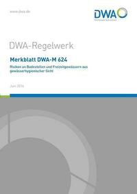 Merkblatt DWA-M 624 Risiken an Badestellen und Freizeitgewässern aus gewässerhygienischer Sicht