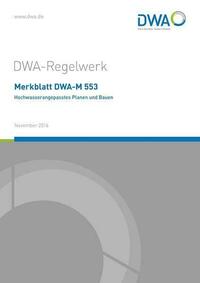 Merkblatt DWA-M 553 Hochwasserangepasstes Planen und Bauen