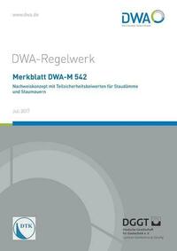 Merkblatt DWA-M 542 Nachweiskonzept mit Teilsicherheitsbeiwerten für Staudämme und Staumauern