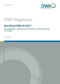 Merkblatt DWA-M 622-1 Marschengräben - Ökologie und Unterhaltung - Teil 1: Ökologische Grundlagen