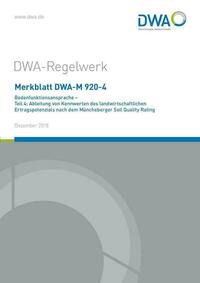 Merkblatt DWA-M 920-4 Bodenfunktionsansprache - Teil 4: Ableitung von Kennwerten des landwirtschaftlichen Ertragspotenzials nach dem Müncheberger Soil Quality Rating