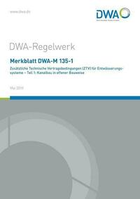 Merkblatt DWA-M 135-1 Zusätzliche Technische Vertragsbedingungen (ZTV) für Entwässerungssysteme - Teil 1: Kanalbau in offener Bauweise