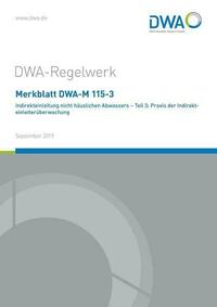 Merkblatt DWA-M 115-3 Indirekteinleitung nicht häuslichen Abwassers - Teil 3: Praxis der Indirekteinleiterüberwachung