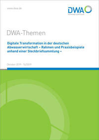 Digitale Transformation in der deutschen Abwasserwirtschaft - Rahmen und Praxisbeispiele anhand einer Steckbriefsammlung -