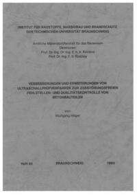 Verbesserungen und Erweiterungen von Ultraschallprüfverfahren zur zerstörungsfreien Fehlstellen- und Qualitätskontrolle von Betonbauteilen