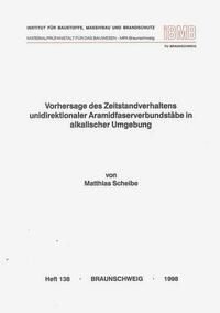 Vorhersage des Zeitstandverhaltens unidirektionaler Aramidfaserverbundstäbe in alkalischer Umgebung
