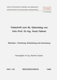 Festschrift zum 60. Geburtstag von Univ.-Prof. Dr.-Ing. Horst Falkner