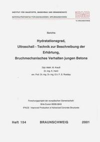 Hydratationsgrad, Ultraschall-Technik zur Beschreibung der Erhärtung, bruchmechanisches Verhalten jungen Betons