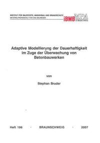 Adaptive Modellierung der Dauerhaftigkeit im Zuge der Überwachung von Betonbauwerken