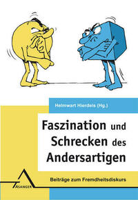 Faszination und Schrecken des Andersartigen
