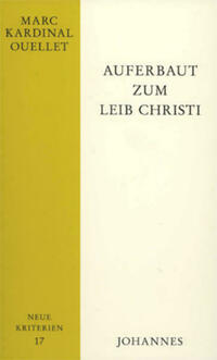 Auferbaut zum Leib Christi