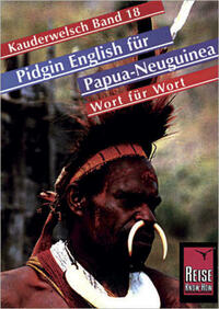 Reise Know-How Sprachführer Pidgin English (Tok Pisin) für Papua Neuguinea - Wort für Wort