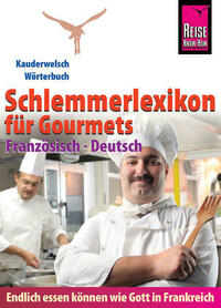 Reise Know-How Schlemmerlexikon für Gourmets - Wörterbuch Französisch-Deutsch