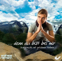 "... denn du bist bei mir"