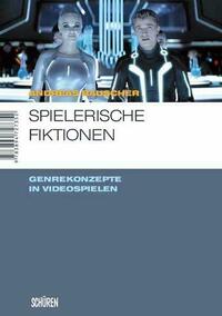 Spielerische Fiktionen – Transmediale Genrekonzepte in Videospielen