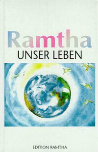 Ramtha - Unser Leben