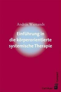 Einführung in die körperorientierte systemische Therapie
