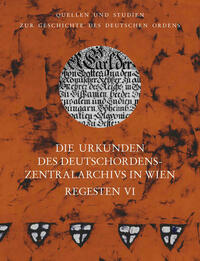 Die Urkunden des Deutschordens-Zentralarchivs in Wien: Regesten
