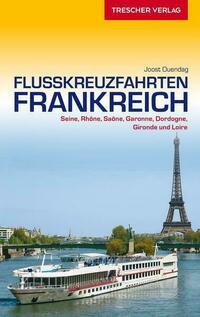 TRESCHER Reiseführer Flusskreuzfahrten Frankreich