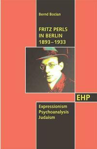 Fritz Perls in Berlin 1893–1933