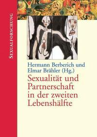 Sexualität und Partnerschaft in der zweiten Lebenshälfte
