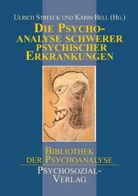 Die Psychoanalyse schwerer psychischer Erkrankungen
