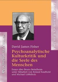 Psychoanalytische Kulturkritik und die Seele des Menschen