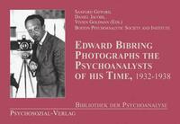 Edward Bibring fotografiert die Psychoanalytiker seiner Zeit (1932–1938)