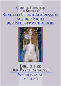 Sexualität und Aggression aus der Sicht der Selbstpsychologie