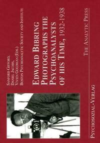 Edward Bibring Photographs the Psychoanalysts of his Time, 1932–1938