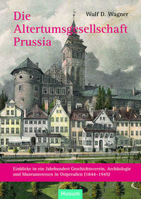 Die Altertumsgesellschaft Prussia