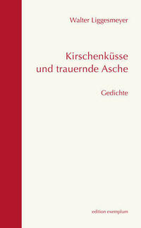Kirschenküsse und trauernde Asche