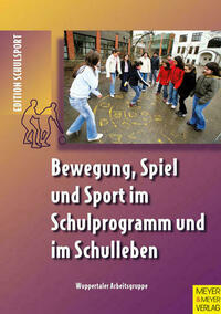 Bewegung, Spiel und Sport im Schulprogramm und im Schulleben