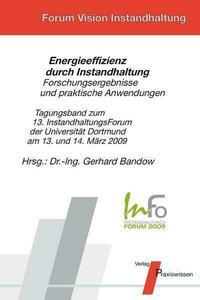 InFo 2009 Energieeffizienz durch Instandhaltung - Forschungsergebnisse und praktische Anwendungen