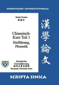 Chinesisch-Kurs. Teil 1: Einführung, Phonetik