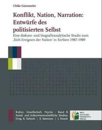 Konflikt, Nation, Narration: Entwürfe des politisierten Selbst