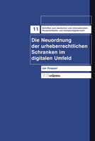 Die Neuordnung der urheberrechtlichen Schranken im digitalen Umfeld