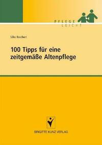 100 Tipps für eine zeitgemäße Altenpflege