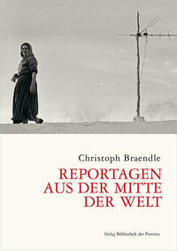 Reportagen aus der Mitte der Welt