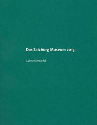 Das Salzburg Museum 2013