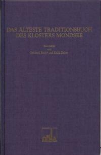 Das älteste Traditionsbuch des Klosters Mondsee