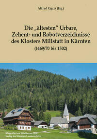 Die „ältesten" Urbare, Zehent- und Robotverzeichnisse des Klosters Millstatt in Kärnten