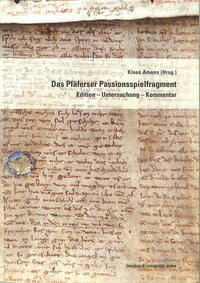 Das Pfäferser Passionsspielfragment.